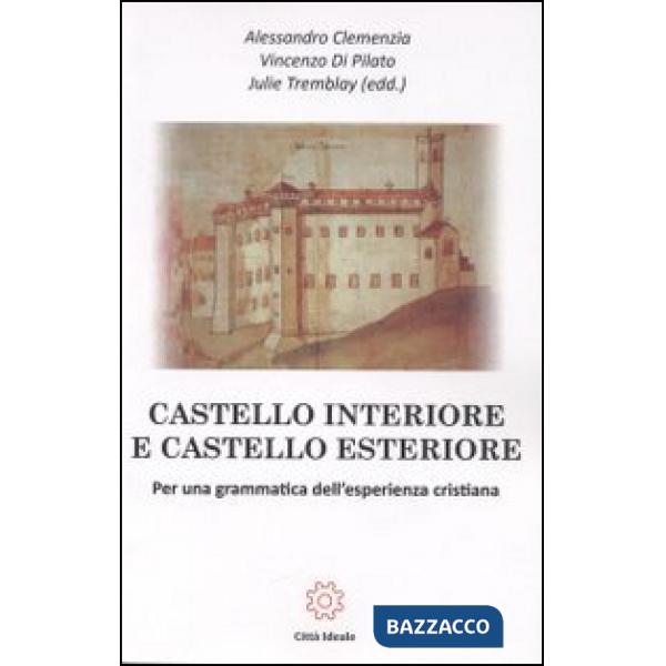 Castello interiore e castello esteriore. Per una grammatica dell'esperienza cris