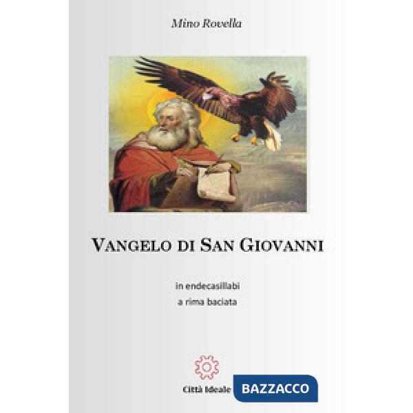 Vangelo di San Giovanni. In endecasillabi a rima baciata
