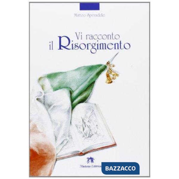 VI RACCONTO IL RISORGIMENTO