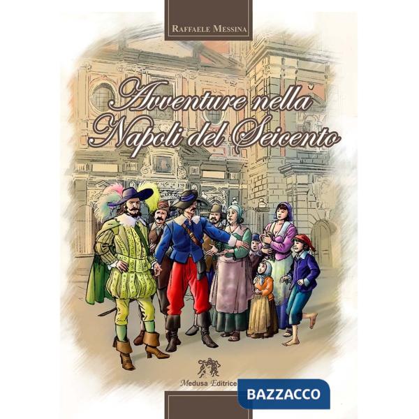 AVVENTURE NELLA NAPOLI DEL SEICENTO