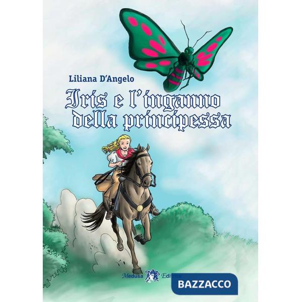 IRIS E 'INGANNO DELLA PRINCIPESSA