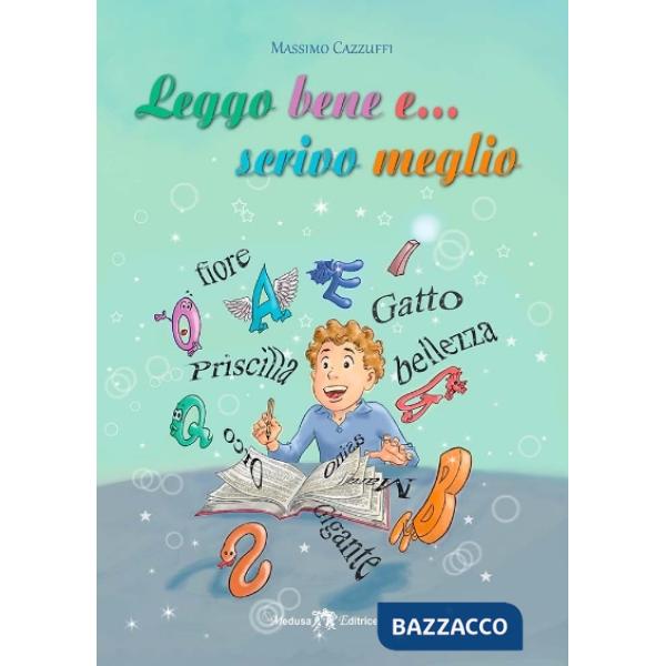LEGGO BENE E SCRIVO MEGLIO