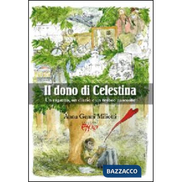 Dono di Celestina. Un ragazzo, un diario e un tesoro nascosto (Il)