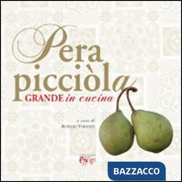 Pera picciòla. Grande in cucina