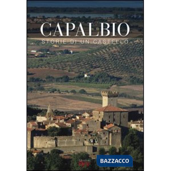 Capalbio. Storie di un castello. Ediz. illustrata