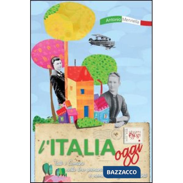 Italia oggi. Tutti i comuni nella loro pronunzia corretta e nome dei rispettivi 