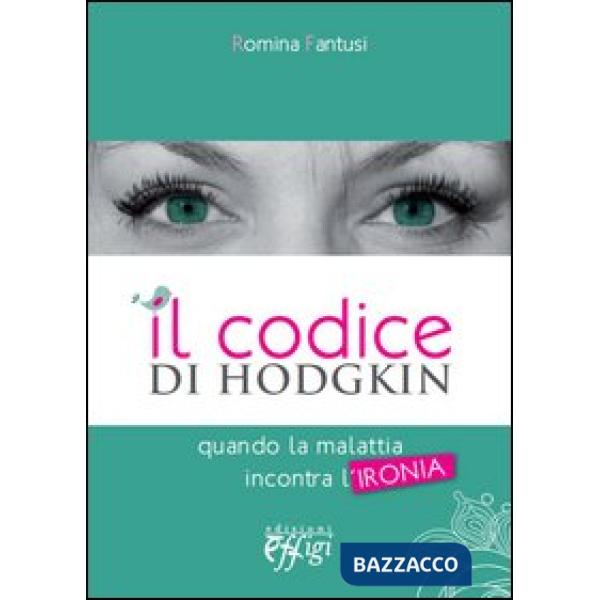 Codice di Hodgkin. Quando la malattia incontra l'ironia (Il)