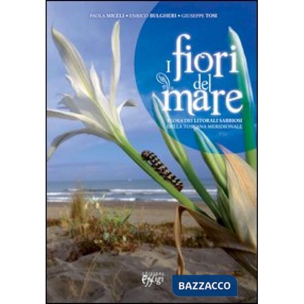 Fiori del mare. Flora dei litorali sabbiosi della Toscana meridionale (I)