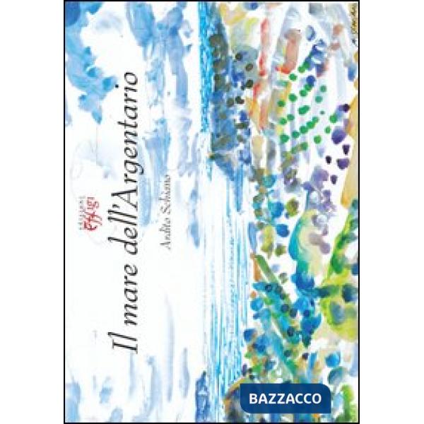 Mare dell'Argentario. Ediz. illustrata (Il)