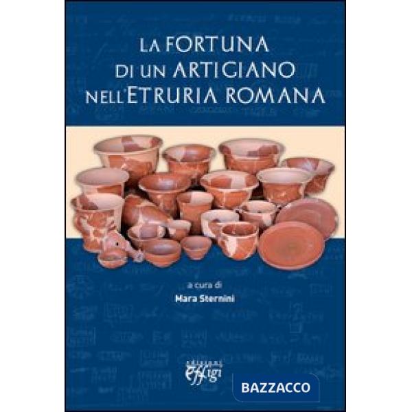 Fortuna di un artigiano nell'Etruria romana (La)
