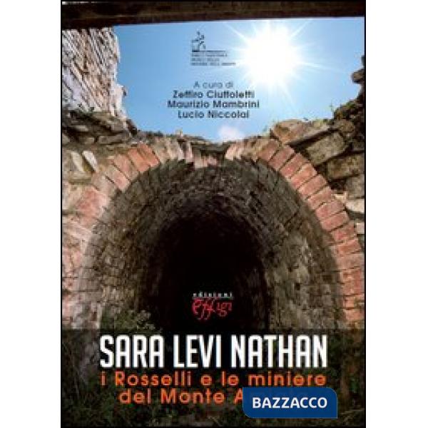 Sara Levi Nathan. I Rosselli e le miniere del Monte Amiata
