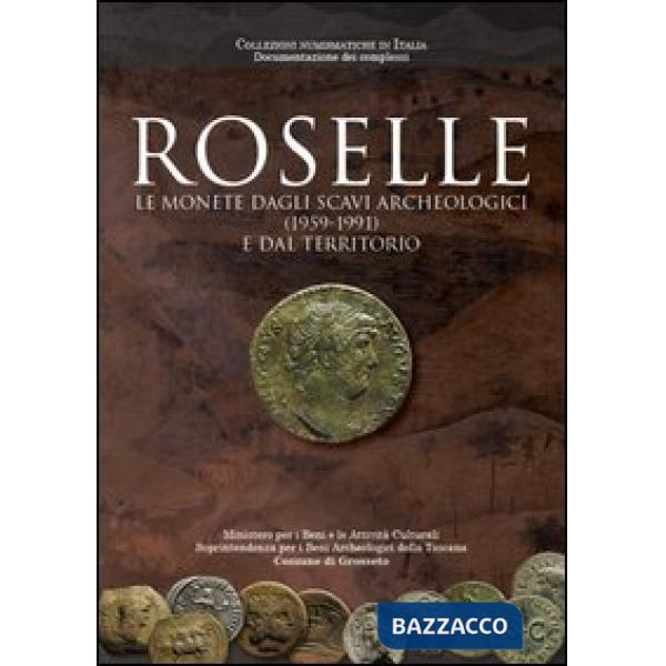 Roselle. Le monete dagli scavi archeologici (1959-1991) e dal territorio