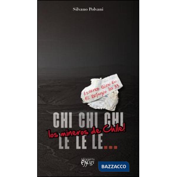 Chi chi chi le le le. Los mineros de Chile!