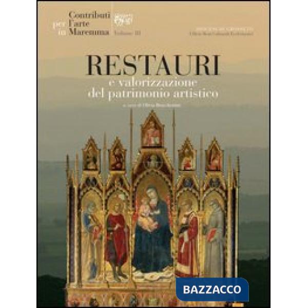 Contributi per l'arte in Maremma. Vol. 3: Restauri e valorizzazione del patrimonio artistico