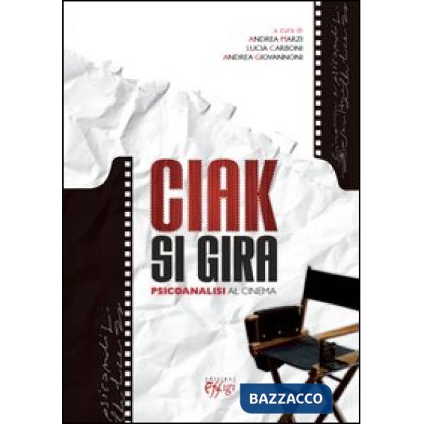 Ciak si gira. Psicoanalisi al cinema