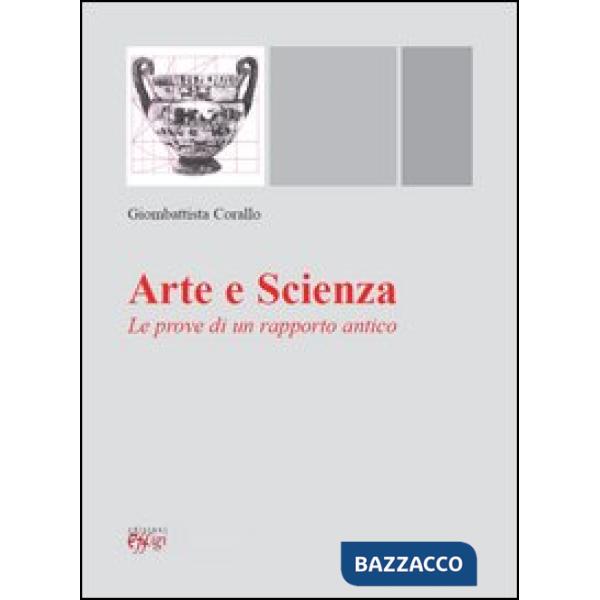 Arte e scienza. Le prove di un rapporto antico