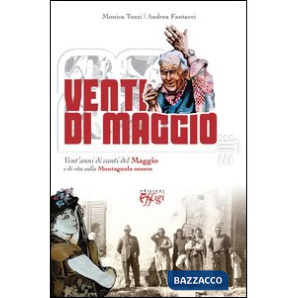 Venti di maggio. Vent'anni di canti del Maggio e di vita sulla Montagnola senese