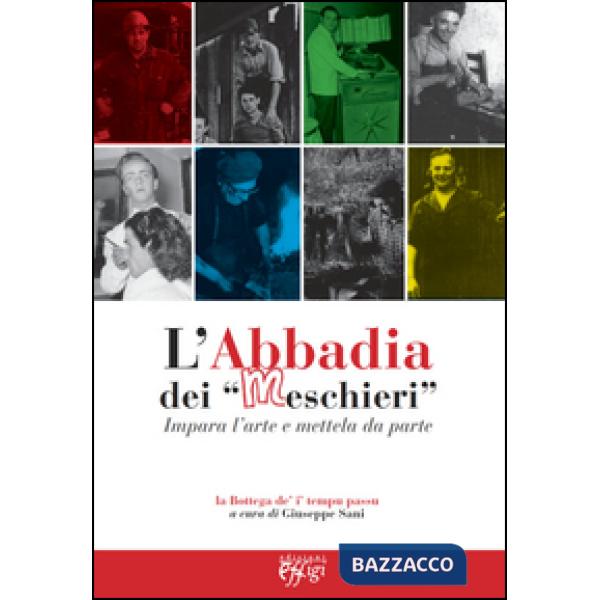 Abbadia dei «meschieri». Impara l'arte e mettela da parte (L')