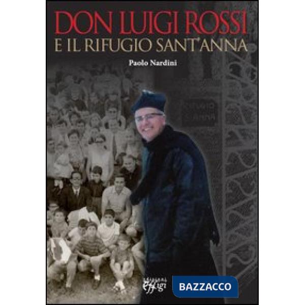 Don Luigi Rossi e il rifugio Sant'Anna
