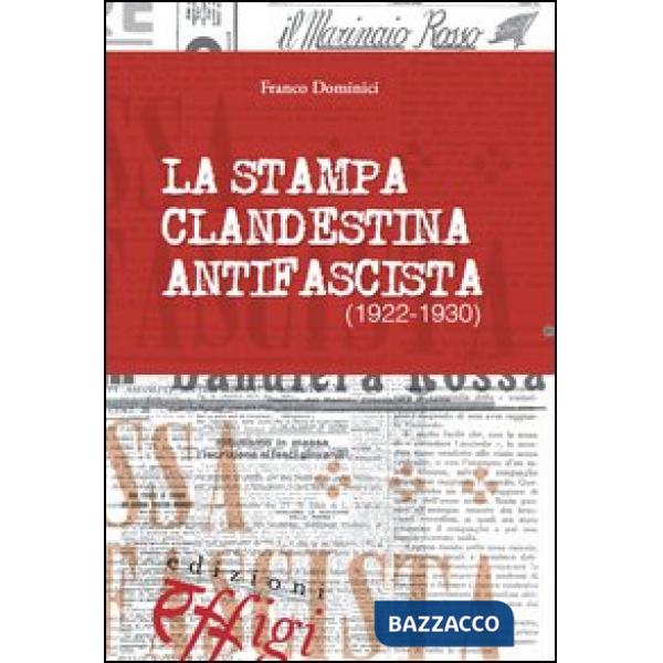 Stampa clandestina antifascista (1922-1930) (La)