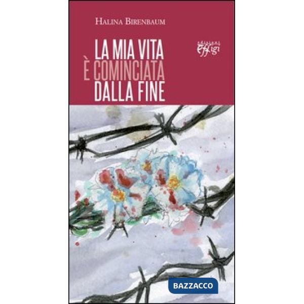 Mia vita è cominciata dalla fine (La)