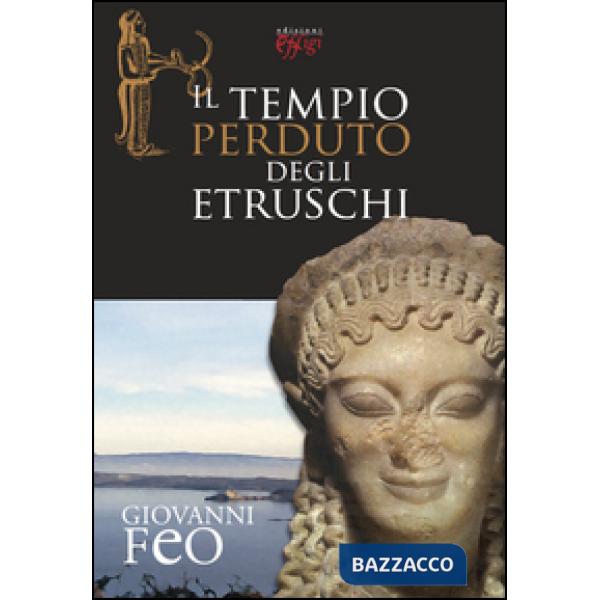 Tempio perduto degli etruschi (Il)