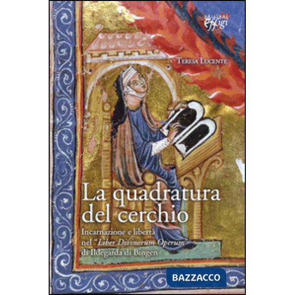 Quadratura del cerchio. Incarnazione e libertà nel «Liber Divinorum Operum» di I