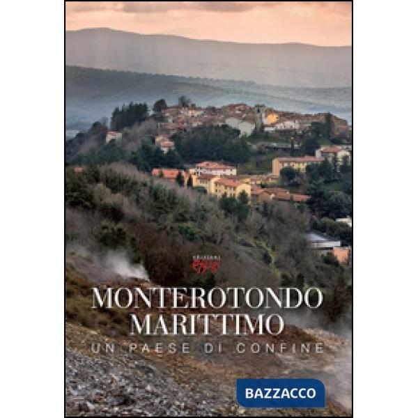 Monterotondo Marittimo. Un paese di confine