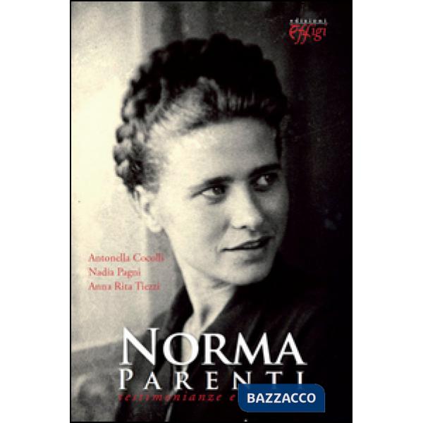 Norma Parenti. Testimonianze e memorie