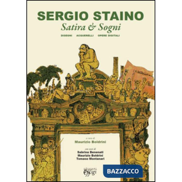 Sergio Staino. Satira e sogni. Disegni, acquerelli, opere digitali. Ediz. illust