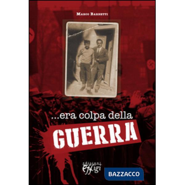 ...era colpa della guerra