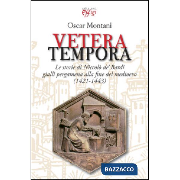 Vetera tempora. Le storie di Niccolò de Bardi gialli pergamena alla f ine del me