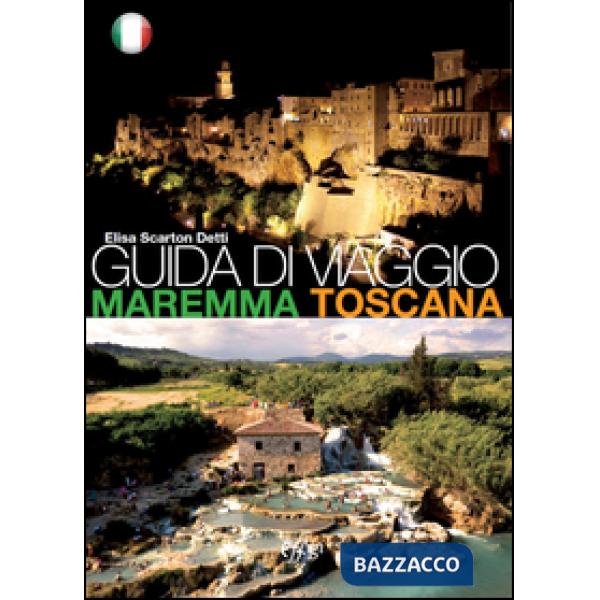 Guida di viaggio. Maremma Toscana