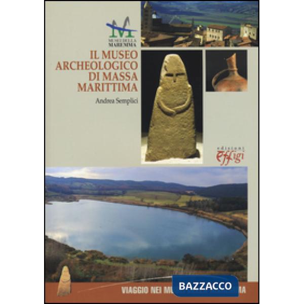 Museo archeologico di Massa Marittima. Ediz. italiana e inglese (Il)