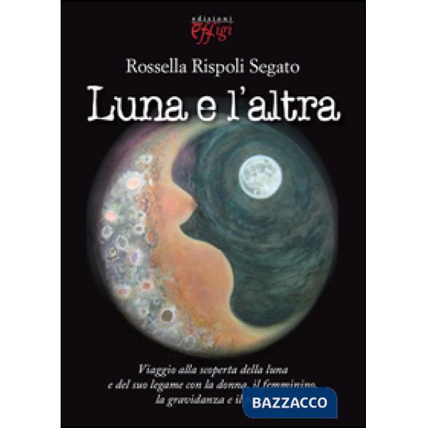 Luna e l'altra. Ediz. illustrata