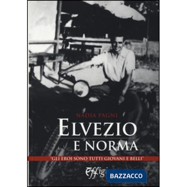 Elvezio e Norma. Gli eroi sono tutti giovani e belli