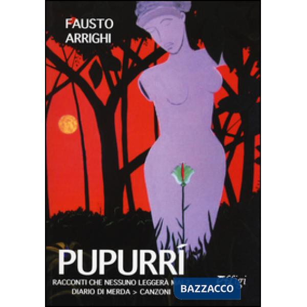 Pupurri. Racconti che nessuno leggerà mai 2. Diario di merda. Canzoni
