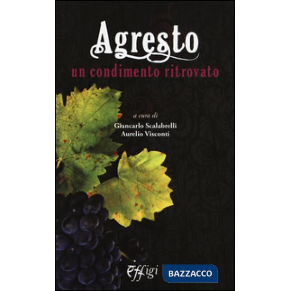 Agresto. Un condimento ritrovato