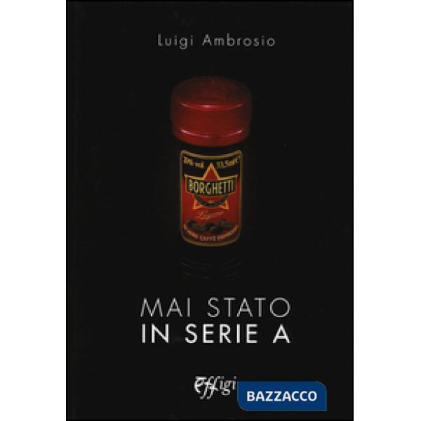 Mai stato in serie A