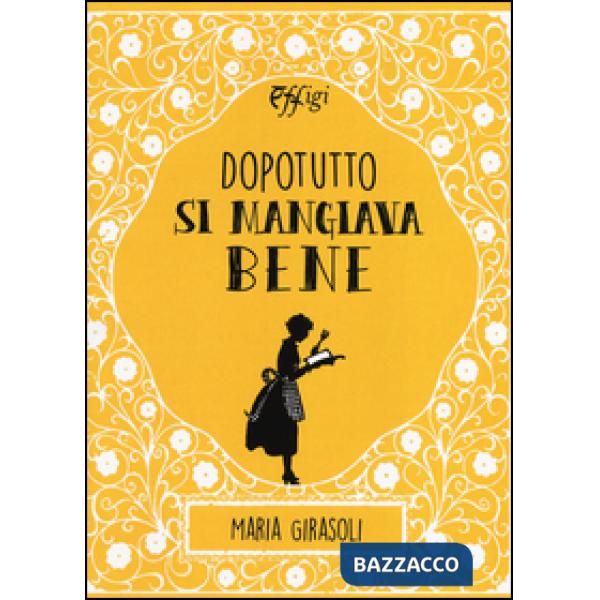 Dopotutto si mangiava bene