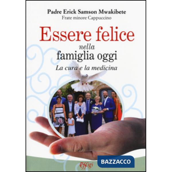 Essere felice nella famiglia oggi. La cura e la medicina