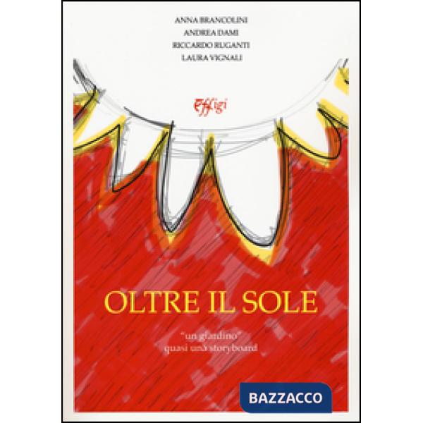 Oltre il sole. «Un giardino» quasi una storyboard