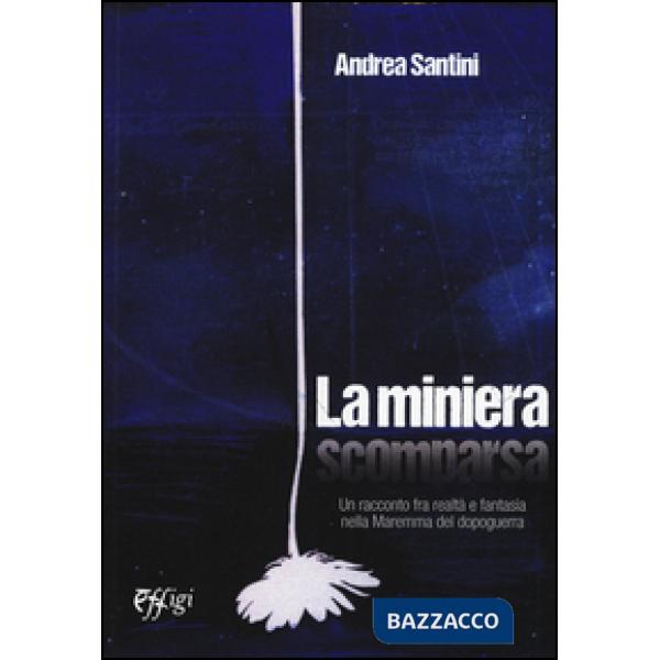 Miniera scomparsa (La)