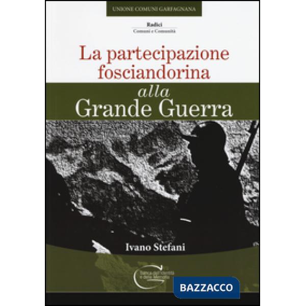 Partecipazione fosciandorina alla grande guerra (La)