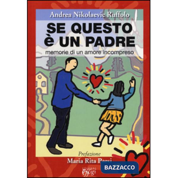 Se questo è un padre. Memorie di un amore incompreso