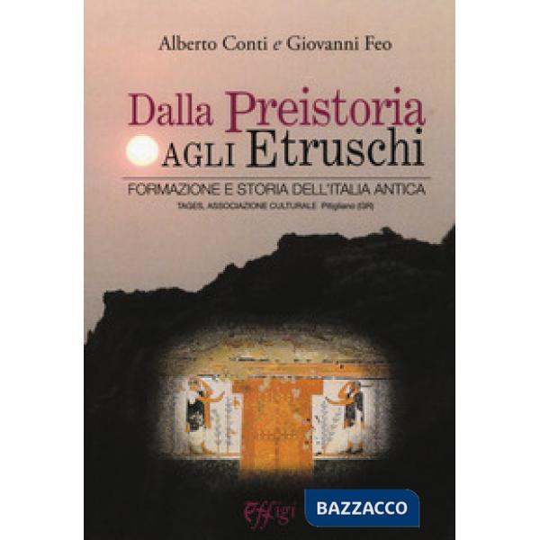 Dalla preistoria agli etruschi. Formazione e storia dell'Italia antica