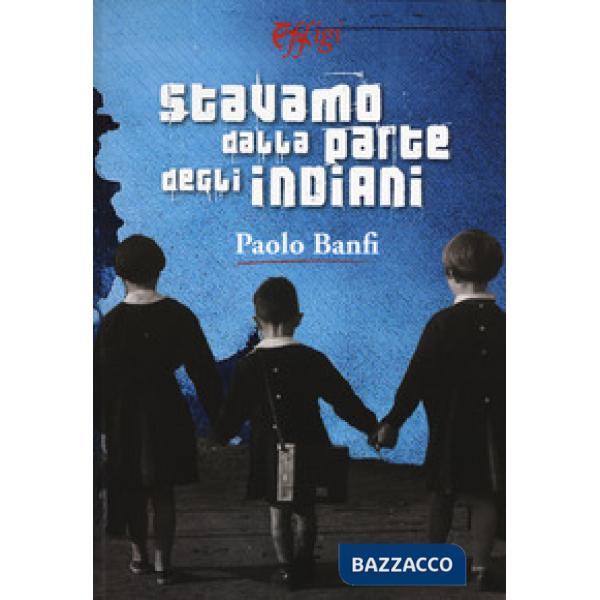 Stavamo dalla parte degli indiani