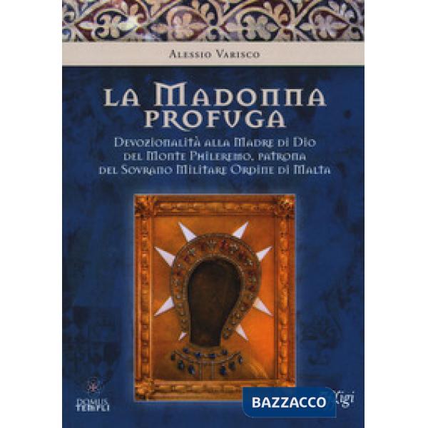 Madonna profuga. Storia della devozionalità della Madre del monte Phileremo: da 