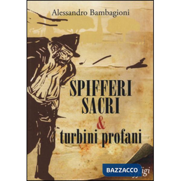 Spifferi sacri e turbini profani