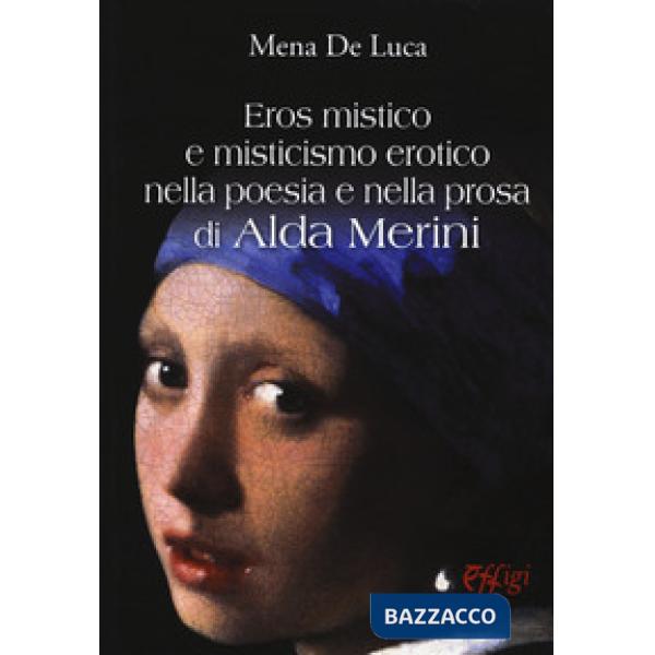 Eros mistico e misticismo erotico nella poesia e nella prosa di Alda merini